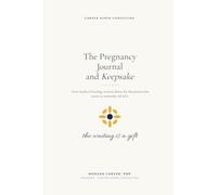 The Pregnancy Journal and Keepsake: A W y-Week Memory Book and Tracker for Expecting Parents (Bump, Appointments, Birth Plan, Letters, and Baby Shower)