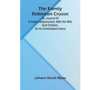 The Quest (Edition2): or, journal of a father shipwrecked, with his wife and children, on an uninhabited island.