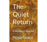 The Quiet Return: A Wellness Journal