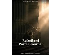 The ReDefined Pastor: A 90-Day Journal for Leaders Running on Empty