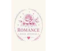 The Romance Reading Journal: A Book Tracker & Reading Log for Romance Readers to Rate, Review & Spice-Check Every Read - with TBR, Trope Bingo, Series Tracker & Book Boyfriend Hall of Fame