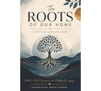 The Roots of Our Home: A Christian Couples Devotional Journal for Prayer, Reflection, Vision & Faith-Based Growth | 365-Day Guided Relationship Journal | 6 x 9 Inches