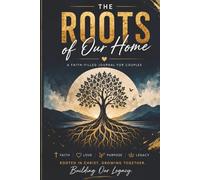 The Roots of Our Home: A Christian Couples Devotional Journal for Prayer, Reflection, Vision & Faith-Based Growth | 365-Day Guided Relationship Journal | 6 x 9 Inches