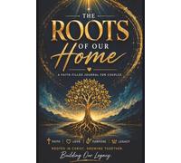 The Roots of Our Home: A Christian Couples Devotional Journal for Prayer, Reflection, Vision & Faith-Based Growth | 365-Day Guided Relationship Journal | 6 x 9 Inches