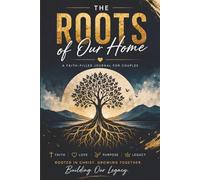 The Roots of Our Home: A Christian Couples Devotional Journal for Prayer, Reflection, Vision & Faith-Based Growth | 365-Day Guided Relationship Journal | 6 x 9 Inches