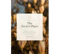 The Secret Place: A 40-Day Prayer Journal for Women to Draw Near, Surrender & Watch God Answer