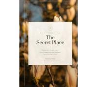 The Secret Place: A 40-Day Prayer Journal for Women to Draw Near, Surrender & Watch God Answer
