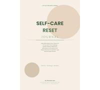 The Self-Care Reset: A 90-Day Guided Journal for Wellness, Balance & Emotional Healing