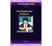 The Shadow Girl Notebook - For Every Kid, Every Age: A cool, mystical notebook for every student - from kindergarten to high school. Perfect for classwork, creative writing, and everyday notes.