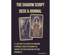 The Shadow Script Deck & Journal: A 7-Day Fairy Tale Archetype Workbook to Decode the Survival Pattern You Mistook for Your Personality - Shadow Work ... System Mapping for High-Functioning Adults