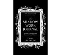 The Shadow Work Journal: The bestselling TikTok global self-help sensation to guide and empower you to improve your mental health and wellbeing