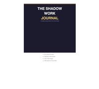 The Shadow Work Journal: A Guided Journey Into Your Inner World