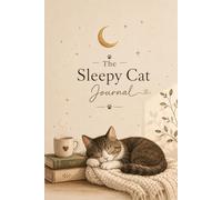 The Sleepy Cat Journal: A Cute Cozy Notebook for Cat Lovers, Quiet Moments & Everyday Journaling