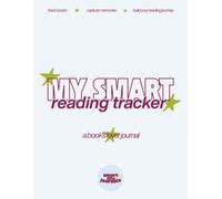 The Smart Reading Journal: A Complete Book Tracker & Reading Planner for Book Lovers to Create Your Perfect Reading Year