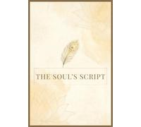 The Soul’s Script - Spiritual Notebook for Men & Women: A 144-Page Journal for Daily Reflection, Mindfulness, Gratitude & Inner Peace