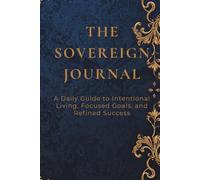 The Sovereign Journal: Intentional Living