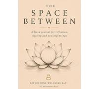 The Space Between: A Lined Journal for Reflection, Healing and New Beginnings