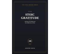 The Stoic Gratitude Journal for Men: A Daily Practice of Wanting What You Have, for Men