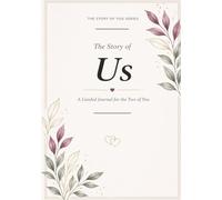 The Story of Us: A Guided Journal for the Two of You (The Story of You)
