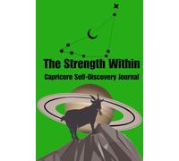 The Strength Within: Capricorn Self-Discovery Journal