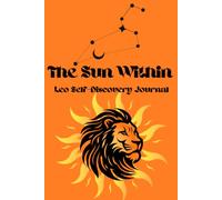 The Sun Within: Leo Self-Discovery Journal
