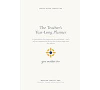 The Teacher's Year-Long Planner & Self-Care Companion: Lesson Grids, Parent Communication, IEP Shorthand, AND Fifteen Pages of Self-Care - Because the Year Is Long and You Matter