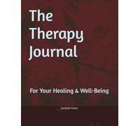 The Therapy Journal: For Your Healing and Well-Being