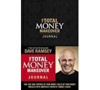 The Total Money Makeover Journal: A Guide For Financial Fitness