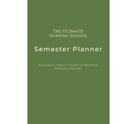 The Ultimate Nursing School Semester Planner: Academic Habit Tracker & Monthly Routine Journal for Future Nurses | Undated 4-Month Organization Notebook (Minimalist Green Cover)