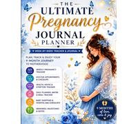 THE ULTIMATE PREGNANCY JOURNAL: A 9-Month Memory Book to Track Weekly Progress, Milestones, and Beautiful Moments