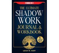 The Ultimate Shadow Work Journal & Workbook - 2 Books in 1: A Comprehensive Collection of Exercises, Prompts, and Affirmations for Profound ... , and Personal Growth (Heal, Grow, & Thrive)