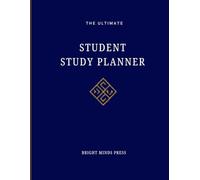 The Ultimate Student Study Planner: Undated Weekly & Monthly Academic Organizer for High School and College Students | Goal Setting, Habit Tracker, Assignment Log & Exam Prep | 120 Pages, 8.5 x 11