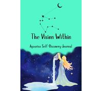 The Vision Within: Aquarius Self-Discovery Journal
