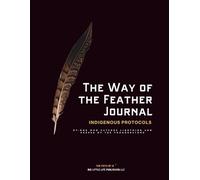 The Way of the Feather Journal: Indigenous Protocols