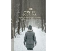 The Winter Journal: Embracing the Dormancy to Prepare Your Heart for the Second Spring