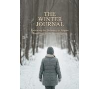 The Winter Journal: Embracing the Dormancy to Prepare Your Heart for the Second Spring