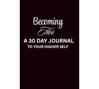 The Woman Within: A 30 Day Glow Up Journal For Self-Love And Personal Growth