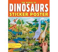 The World of Dinosaurs Sticker Poster: Includes a Big 15" x 38" Poster, 50 Colorful Stickers, and Fun Facts (Sticker Poster Book)