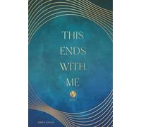 This Ends With Me: This Ends With Me: A Guided Journal for Breaking Generational Patterns and Healing Inherited Family Cycles