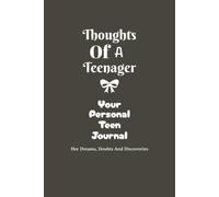 Thoughts of a Teenager | Your Personal Teen Journal: Her Dreams, Doubts and Discoveries, Unfiltered Notes | 6 X 9 Inch | 120 Pages | Perfect for Your Daily Moments Reflection