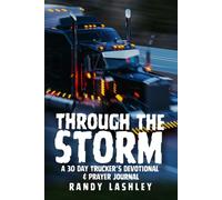 Through The Storm: Truckers 30 Day Devotional and Prayer Journal