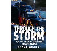 Through The Storm: Truckers 30 Day Devotional and Prayer Journal