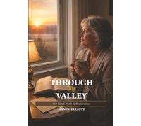 Through the Valley: A 21 day Guided Devotional Journal for Grief, Faith and Restoration