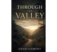 Through The Valley: A Christian Grief Journal For Those Who Have Lost Someone They Love