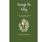 Through The Valley: A Faith-Based Healing Journal for Grieving Mothers