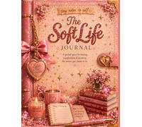 Tiny Notes To Self: The Soft Life Journal