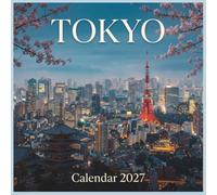 Tokyo Calendar 2027: An aspirational journey through Japan's dazzling capital
