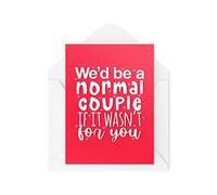 Tongue in Peach Divertida tarjeta de San Valentín - We'd be a Normal Couple if it was not for you - Tarjetas de novia novio - Tarjeta de aniversario - Marido esposa CBH1448