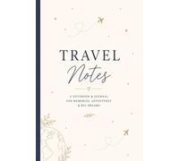 Travel Notes: A Travel Journal Notebook for Memories, Adventures and so much more Lined Pages Easy Writing (The Summer Soft Life Collection)