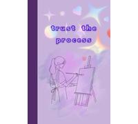 trust the process: A Journal for Reflection, Growth, and Purpose